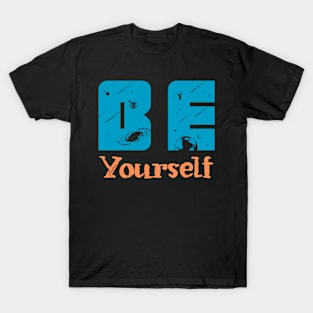 Be yourself T-Shirt